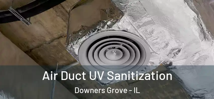  Air Duct UV Sanitization Downers Grove - IL