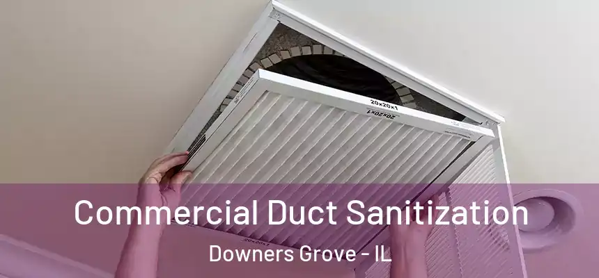 Commercial Duct Sanitization Downers Grove - IL