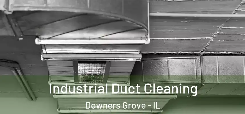 Industrial Duct Cleaning Downers Grove - IL